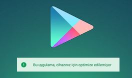 Bu uygulama cihazınız için optimize edilemiyor Bu uygulama cihazınız için optimize edilemiyor